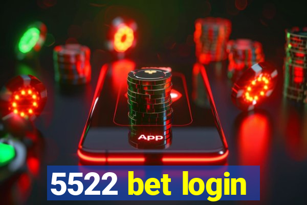 5522 bet login